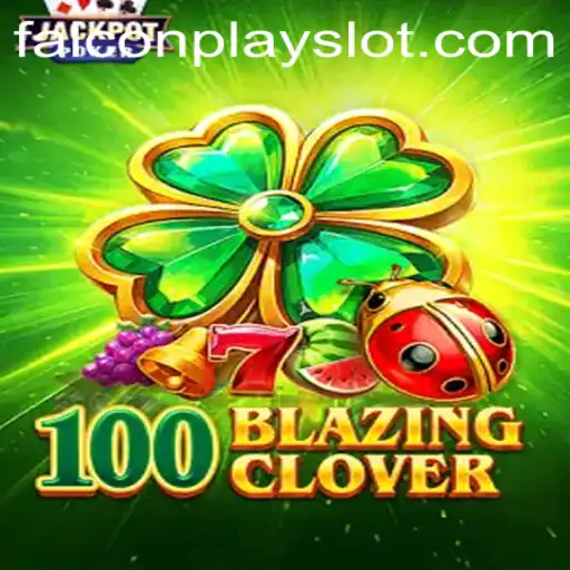 Exploring the Thrills of 100BlazingClover: A New Adventure in Virtual Gaming